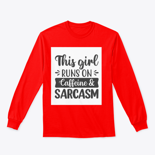 This Girl Runs On Caffeine And Sarcasm Creative Design for Sweatshirt