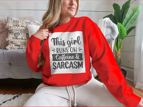 This Girl Runs On Caffeine And Sarcasm Creative Design for Sweatshirt