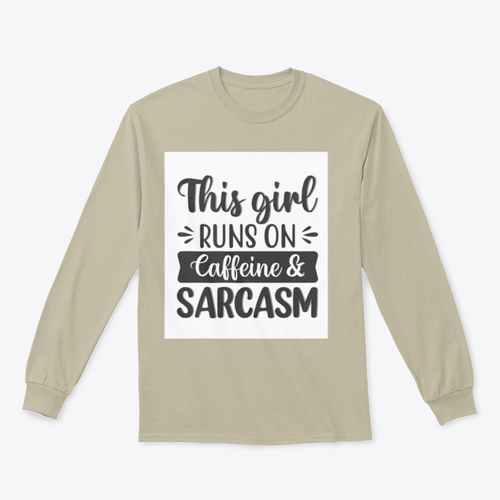 This Girl Runs On Caffeine And Sarcasm Creative Design for Sweatshirt