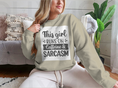 This Girl Runs On Caffeine And Sarcasm Creative Design for Sweatshirt